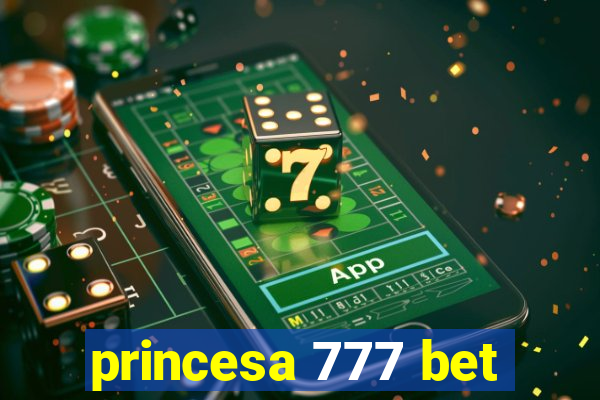 princesa 777 bet